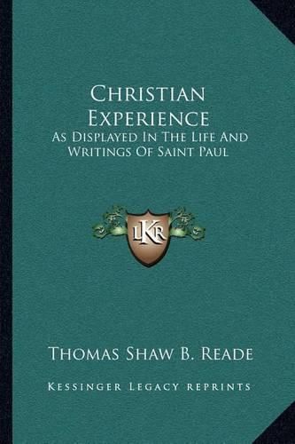 Christian Experience: As Displayed in the Life and Writings of Saint Paul