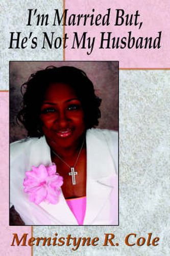 Cover image for I'm Married But, He's Not My Husband