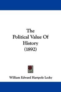 Cover image for The Political Value of History (1892)