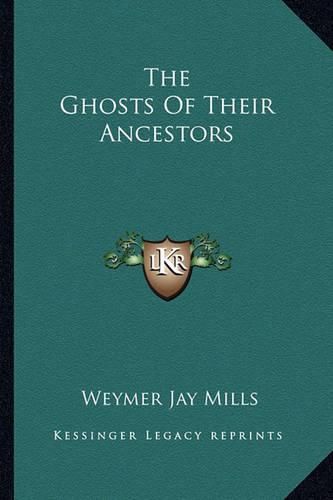 The Ghosts of Their Ancestors