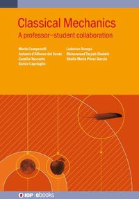 Cover image for Classical Mechanics: A professor-student collaboration