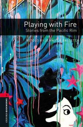 Cover image for Oxford Bookworms Library: Level 3:: Playing with Fire: Stories from the Pacific Rim