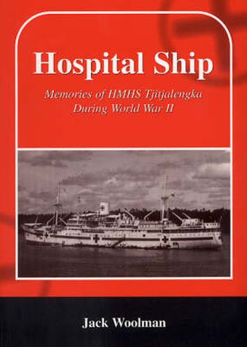Cover image for Hospital Ship: Memories of HMHS  Tjitjalengka  During World War II