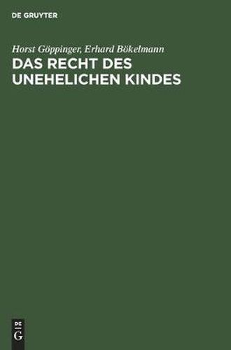 Cover image for Das Recht Des Unehelichen Kindes: (Kommentierung Der  1705-1740 Bgb Unter Berucksichtigung Der Einschlagigen Nebengesetze)