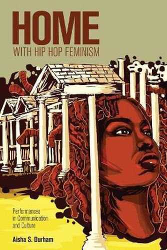 Cover image for Home with Hip Hop Feminism: Performances in Communication and Culture