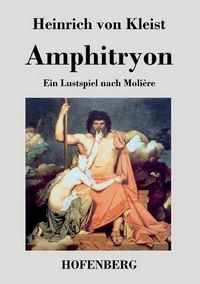 Cover image for Amphitryon: Ein Lustspiel nach Moliere