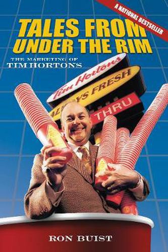 Cover image for Tales from Under the Rim: The Marketing of Tim Hortons