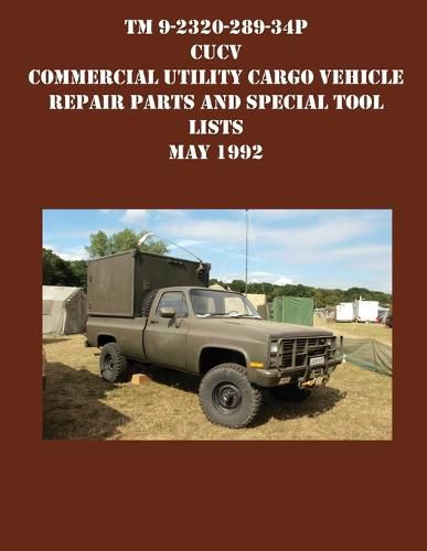 Cover image for TM 9-2320-289-34P CUCV Commercial Utility Cargo Vehicle Repair Parts and Special Tool Lists May 1992