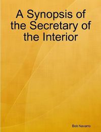 Cover image for A Synopsis of the Secretary of the Interior
