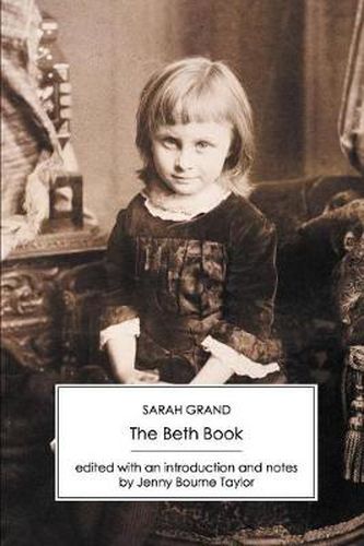 Cover image for The Beth Book: Being a Study from the Life of Elizabeth Caldwell Maclure, a Woman of Genius