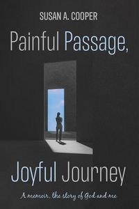 Cover image for Painful Passage, Joyful Journey