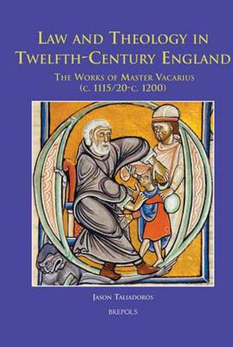 Cover image for Law and Theology in Twelfth-Century England: The Works of Master Vacarius (C.1115/1120-C.1200)