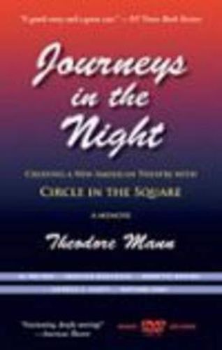 Cover image for Journeys in the Night: Creating a New American Theatre with Circle in the Square: A Memoir