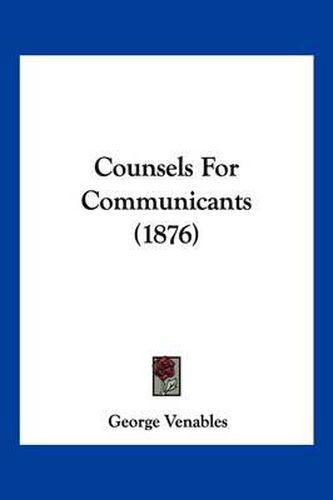 Counsels for Communicants (1876)