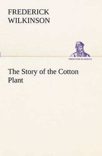 Cover image for The Story of the Cotton Plant