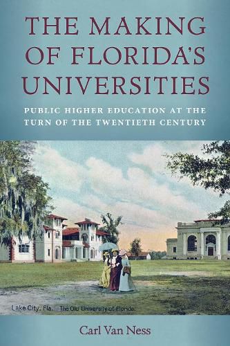 Cover image for The Making of Florida's Universities