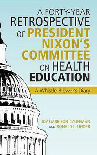 Cover image for A Forty-Year Retrospective of President Nixon's Committee on Health Education