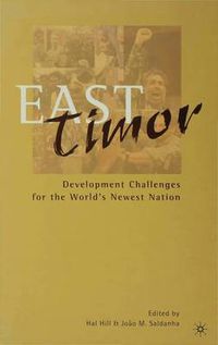 Cover image for East Timor: Development Challenges for the World's Newest Nation