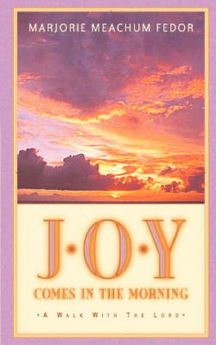 Cover image for JOY Comes in the Morning: A Book for Those Waiting for the Sun to Rise