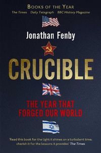 Cover image for Crucible: The Year that Forged Our World