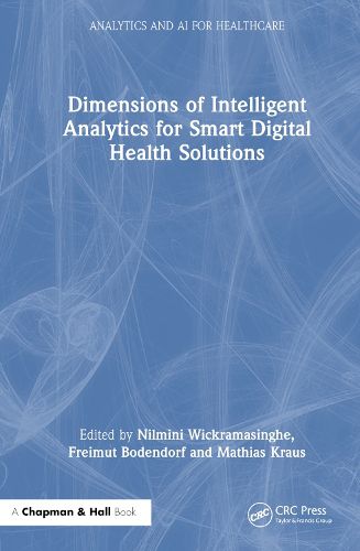 Cover image for Dimensions of Intelligent Analytics for Smart Digital Health Solutions