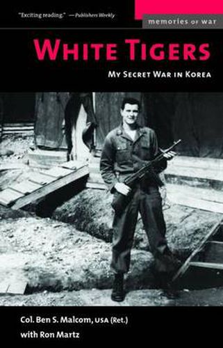 Cover image for White Tigers: My Secret War in North Korea