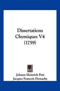 Cover image for Dissertations Chymiques V4 (1759)