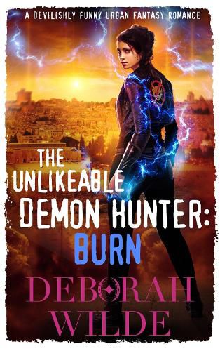 Cover image for The Unlikeable Demon Hunter: Burn: A Devilishly Funny Urban Fantasy Romance