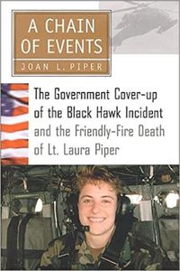 Cover image for A Chain of Events: The Government Cover-Up of the Black Hawk Incident and the Friendly-Fire Death of Lt. Laura Piper