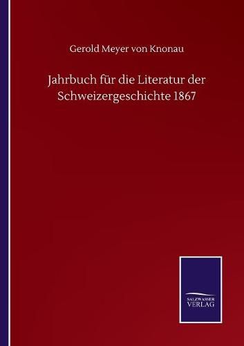 Cover image for Jahrbuch fur die Literatur der Schweizergeschichte 1867