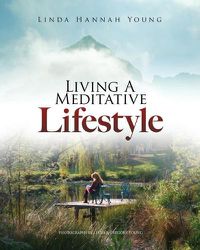 Cover image for Living A Meditative Lifestyle