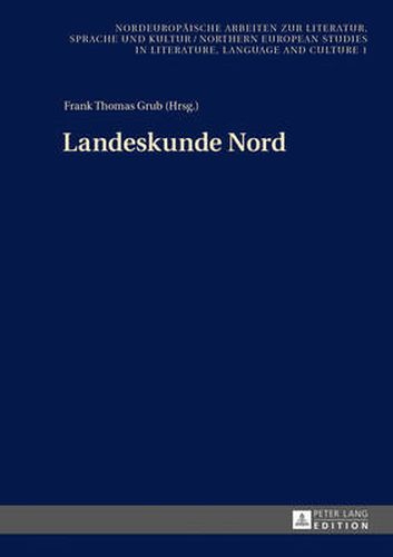 Cover image for Landeskunde Nord: Beitraege Zur 1. Konferenz in Goeteborg Am 12. Mai 2012
