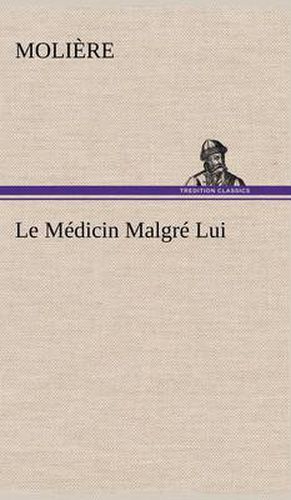 Cover image for Le Medicin Malgre Lui
