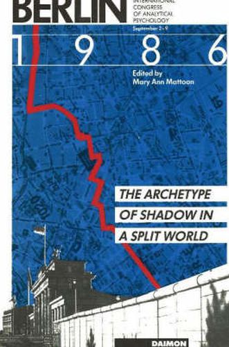 Berlin 1986: The Archetype of Shadow in a Split World --  Tenth International Congress of Analytical Psychology: September 2-9