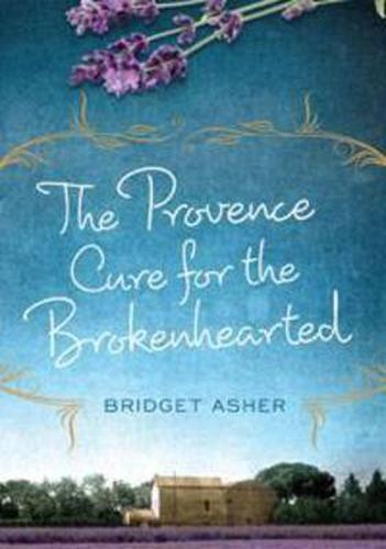 Cover image for The Provence Cure for the Brokenhearted