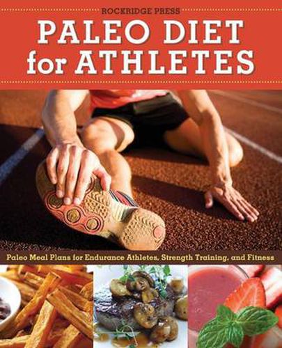 Cover image for Paleo Diet for Athletes Guide: Paleo Meal Plans for Endurance Athletes, Strength Training, and Fitness