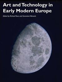 Cover image for Art and Technology in Early Modern Europe