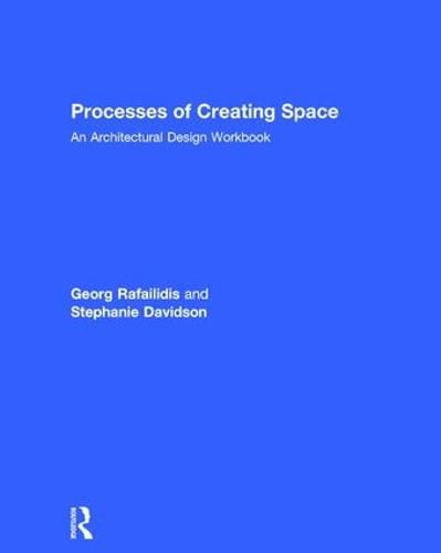 Cover image for Processes of Creating Space: An Architectural Design Workbook