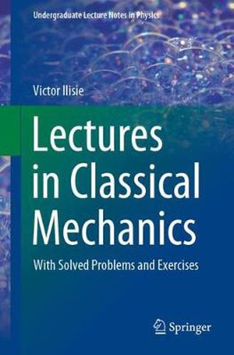 Cover image for Lectures in Classical Mechanics: With Solved Problems and Exercises