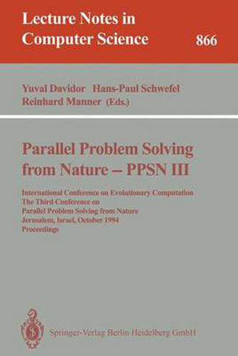 Parallel Problem Solving from Nature - PPSN III: International Conference on Evolutionary Computation. The Third Conference on Parallel Problem Solving from Nature, Jerusalem, Israel, October 9 - 14, 1994. Proceedings