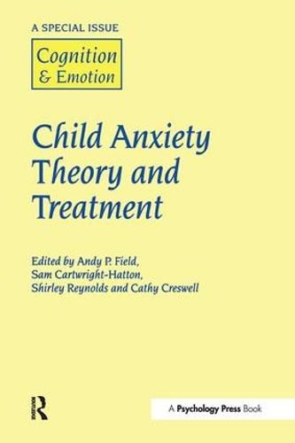 Cover image for Child Anxiety Theory and Treatment: A Special Issue of Cognition and Emotion