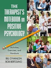 Cover image for The Therapist's Notebook on Positive Psychology: Activities, Exercises, and Handouts