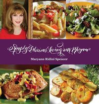 Cover image for Simply Delicious Living with Maryann(R) - Entrees