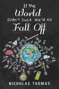 Cover image for If the World Didn'T Suck We'D All Fall Off