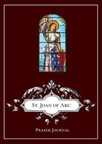 Cover image for St. Joan of Arc - Prayer Journal / Notebook / Prayer Book