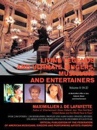 Cover image for Living Legends and Ultimate Singers, Musicians and Entertainers: Volume II (H-Z) of World Who's Who in Jazz, Cabaret, Music and Entertainment