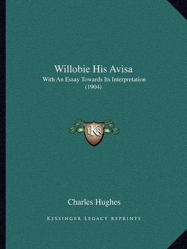 Willobie His Avisa: With an Essay Towards Its Interpretation (1904)