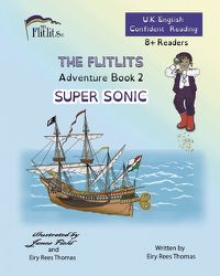 Cover image for THE FLITLITS, Adventure Book 2, SUPER SONIC, 8+Readers, U.K. English, Confident Reading