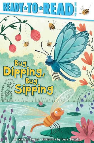 Bug Dipping, Bug Sipping: Ready-to-Read Pre-Level 1