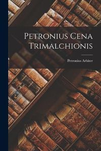 Cover image for Petronius Cena Trimalchionis